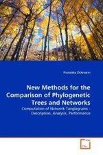 New Methods for the Comparison of Phylogenetic Trees and Networks : Computation of Network Tanglegrams - Description, Analysis, Performance （2011. 84 S.）