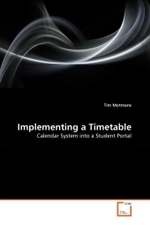 Implementing a Timetable : Calendar System into a Student Portal （2011. 108 S.）