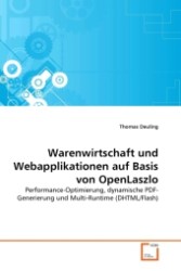 Warenwirtschaft und Webapplikationen auf Basis von OpenLaszlo : Performance-Optimierung, dynamische PDF-Generierung und Multi-Runtime (DHTML/Flash) （2011. 100 S.）