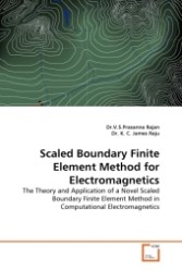Scaled Boundary Finite Element Method for Electromagnetics : The Theory and Application of a Novel Scaled Boundary Finite Element Method in Computational Electromagnetics （2011. 220 S.）