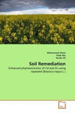 Soil Remediation : Enhanced phytoextraction of Cd and Zn using rapeseed (Brassica napus L.) （2011. 76 S.）