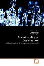 Sustainability of Desalination : Addressing Water Shortage in Mumbai, India （2011. 104 S.）