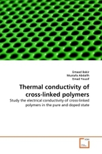 Thermal conductivity of cross-linked polymers : Study the electrical conductivity of cross-linked polymers in the pure and doped state （2011. 76 S.）