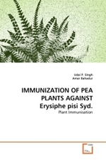 IMMUNIZATION OF PEA PLANTS AGAINST Erysiphe pisi Syd. : Plant Immunisation （2011. 200 S.）