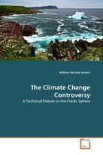 The Climate Change Controversy : A Technical Debate in the Public Sphere （2011. 100 S. 220 mm）
