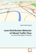 Lane Distribution Behavior of Mixed Traffic Flow : by using Video graphic Technique （2011. 116 S.）