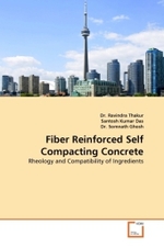 Fiber Reinforced Self Compacting Concrete : Rheology and Compatibility of Ingredients （2011. 76 S.）