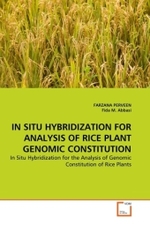 In Situ Hybridization for Analysis of Rice Plant Genomic Constitution : In Situ Hybridization for the Analysis of Genomic Constitution of Rice Plants （2011. 60 S.）
