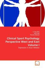 Clinical Sport Psychology Perspective West and East Volume I : Depression in Asian Athletes （2011. 108 S. 220 mm）