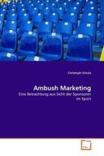 Ambush Marketing : Eine Betrachtung aus Sicht der Sponsoren im Sport （2011. 112 S. 220 mm）