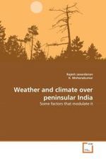 Weather and climate over peninsular India : Some factors that modulate it （2011. 172 S.）