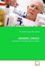 GENERIC DRUGS : Guidelines for bioequivalence studies （2011. 148 S.）