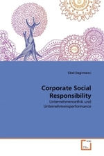 Corporate Social Responsibility : Unternehmensethik und Unternehmensperformance （2011. 132 S. 220 mm）