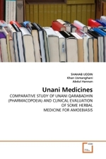 Unani Medicines : COMPARATIVE STUDY OF UNANI QARABADHIN (PHARMACOPOEIA) AND CLINICAL EVALUATION OF SOME HERBAL MEDICINE FOR AMOEBIASIS （2011. 328 S. 220 x 150 mm）