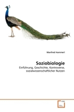 Soziobiologie : Einführung, Geschichte, Kontroverse, sozialwissenschaftlicher Nutzen （2011. 88 S. 220 x 150 mm）