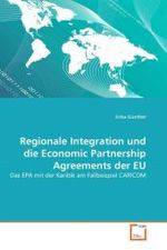 Regionale Integration und die Economic Partnership Agreements der EU : Das EPA mit der Karibik am Fallbeispiel CARICOM （2011. 88 S.）