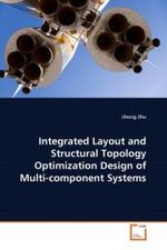 Integrated Layout and Structural Topology Optimization Design of Multi-component Systems （2011. 224 S.）