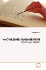 KNOWLEDGE MANAGEMENT : PROCESS AND STRATEGY （2011. 64 S.）