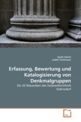 Erfassung, Bewertung und Katalogisierung von Denkmalgruppen : Die 20 Mausoleen des Südwestkirchhofs Stahnsdorf （2011. 692 S. 220 x 150 mm）