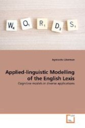 Applied-linguistic Modelling of the English Lexis : Cognitive models in diverse applications （2011. 208 S. 220 mm）
