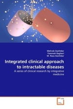 Integrated clinical approach to intractable diseases : A series of clinical research by integrative medicine （2011. 132 S.）