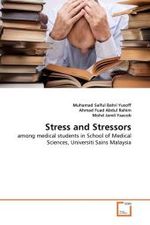Stress and Stressors : among medical students in School of Medical Sciences, Universiti Sains Malaysia （2011. 76 S. 220 mm）