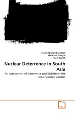 Nuclear Deterrence in South Asia : An Assessment of Deterrence and Stability in the India-Pakistan Conflict （2011. 64 S. 220 mm）