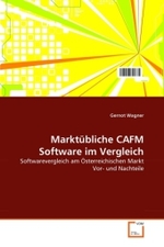 Marktübliche CAFM Software im Vergleich : Softwarevergleich am Österreichischen Markt Vor- und Nachteile （2011. 80 S. 220 mm）