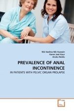 PREVALENCE OF ANAL INCONTINENCE : IN PATIENTS WITH PELVIC ORGAN PROLAPSE （2011. 112 S.）