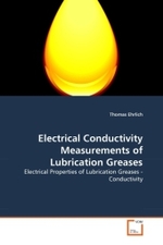 Electrical Conductivity Measurements of Lubrication Greases : Electrical Properties of Lubrication Greases - Conductivity （2011. 72 S. 220 mm）