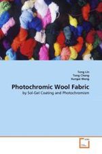 Photochromic Wool Fabric : by Sol-Gel Coating and Photochromism （2011. 176 S.）
