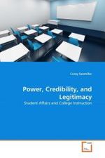 Power, Credibility, and Legitimacy : Student Affairs and College Instruction （2011. 300 S. 220 mm）