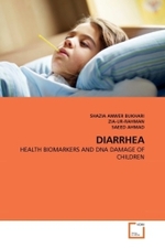 DIARRHEA : HEALTH BIOMARKERS AND DNA DAMAGE OF CHILDREN （2011. 100 S.）