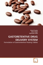 GASTORETENTIVE DRUG DELIVERY SYSTEM : Formulation of Gastroretentive Floating Tablets （2011. 104 S.）
