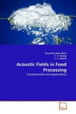 Acoustic Fields in Food Processing : Fundamentals and Applications （2011. 96 p. 22 cm）