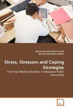 Stress, Stressors and Coping Strategies : First Year Medical Students in Malaysian Public Universities （2011. 108 S.）