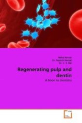 Regenerating pulp and dentin : A boon to dentistry （2011. 140 S.）