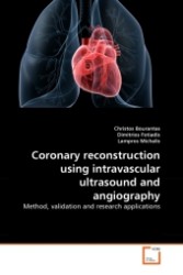 Coronary reconstruction using intravascular ultrasound and angiography : Method, validation and research applications （2011. 160 S.）