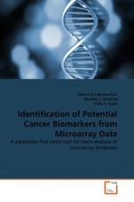 Identification of Potential Cancer Biomarkers from Microarray Data : A parameter-free novel tool for meta-analysis of microarray databases （2011. 224 S.）