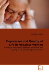 Depression and Quality of Life in Nepalese women : A study on relationship between depression and quality of life among Nepalese women （2011. 244 S.）