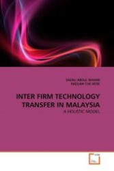 INTER FIRM TECHNOLOGY TRANSFER IN MALAYSIA : A HOLISTIC MODEL （2011. 396 S. 220 x 150 mm）