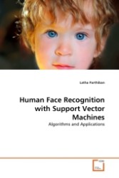 Human Face Recognition with Support Vector Machines : Algorithms and Applications （2011. 64 S. 220 mm）