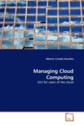 Managing Cloud Computing : GUI for users of the cloud （2011. 172 S.）