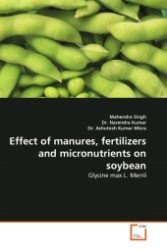 Effect of manures, fertilizers and micronutrients on soybean : Glycine max L. Merril （2011. 184 S.）
