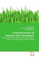 Characterization of Pakistani Rice Germplasm : Morphological and Molecular Characterization of Rice for xa-5 Gene against Bacterial Blight （2011. 84 p.）