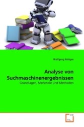 Analyse von Suchmaschinenergebnissen : Grundlagen, Merkmale und Methoden （2011. 108 S.）