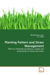 Planting Pattern and Straw Management : Effect on herbicide persistence, quality and productivity of wheat and onion （2011. 360 S.）