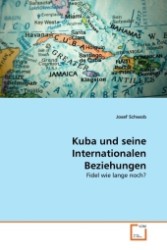 Kuba und seine Internationalen Beziehungen : Fidel wie lange noch? （2011. 120 S. 220 mm）