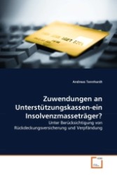 Zuwendungen an Unterstützungskassen-ein Insolvenzmasseträger? : Unter Berücksichtigung von Rückdeckungsversicherung und Verpfändung （2011. 88 S. 219 mm）