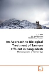 An Approach to Biological Treatment of Tannery Effluent in Bangladesh : Microorganisms of Tannery Dye （2011. 172 S.）